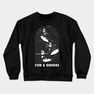 Fish and Chicks Crewneck Sweatshirt